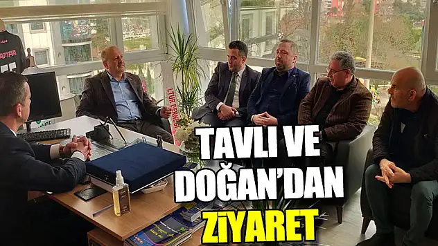 Tavlı ve Doğan'dan ziyaret
