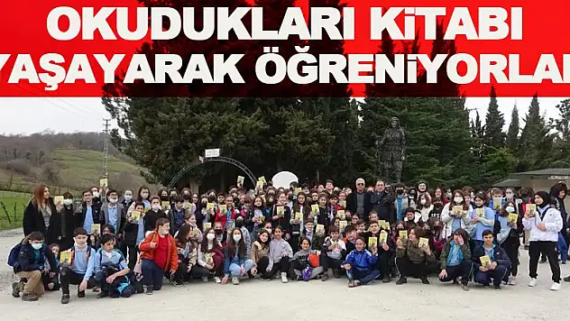 Okudukları kitabı yaşayarak öğreniyorlar