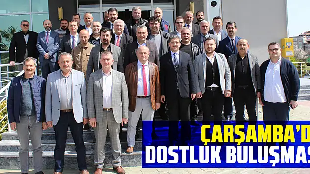 Çarşamba'da dostluk buluşması