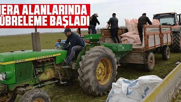 Mera alanlarında gübreleme başladı