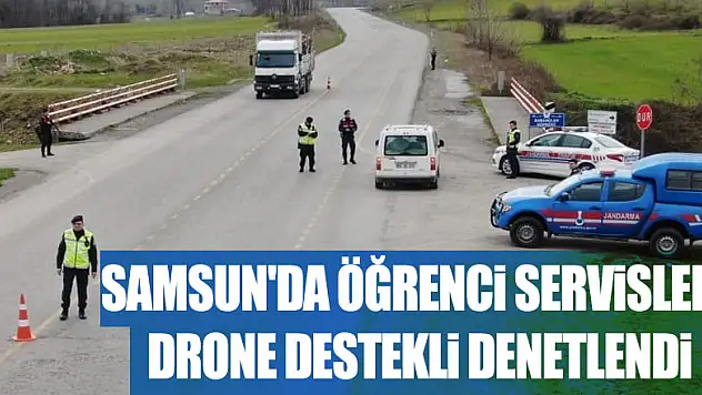 Samsun'da öğrenci servisleri drone destekli denetlendi