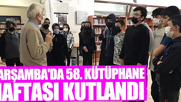 ÇARŞAMBA'DA 58. KÜTÜPHANE HAFTASI KUTLANDI
