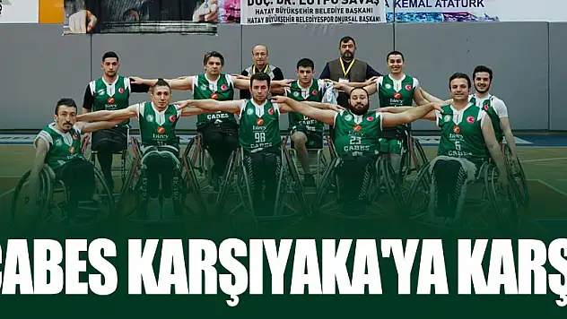 ÇABES KARŞIYAKA'YA KARŞI