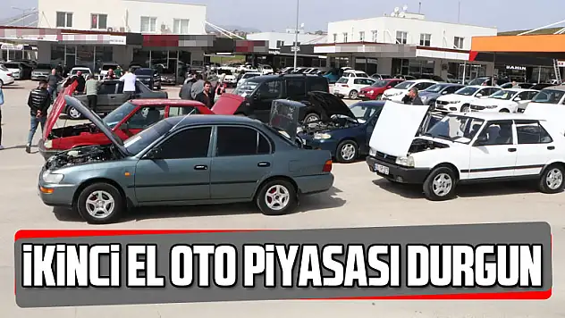 İkinci el oto piyasası durgun 