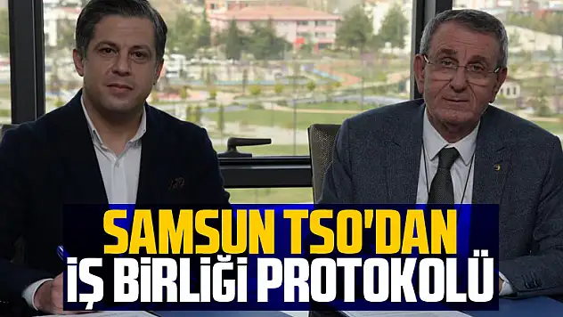Samsun TSO'dan iş birliği protokolü
