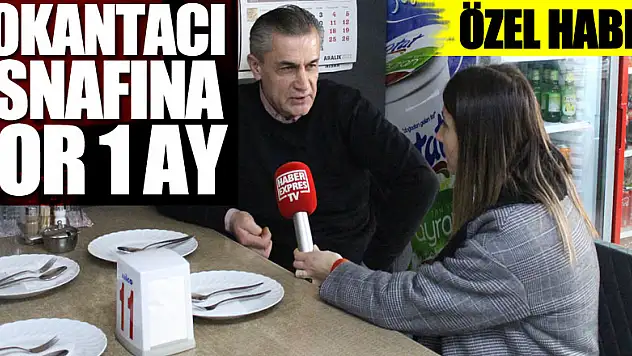 LOKANTACI ESNAFINA ZOR 1 AY
