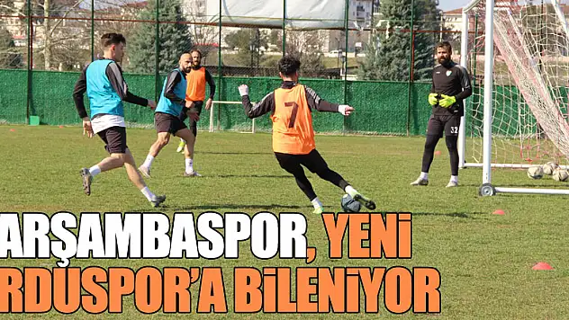 Çarşambaspor, Yeni Orduspor'a bileniyor