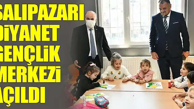 Salıpazarı Diyanet Gençlik Merkezi açıldı