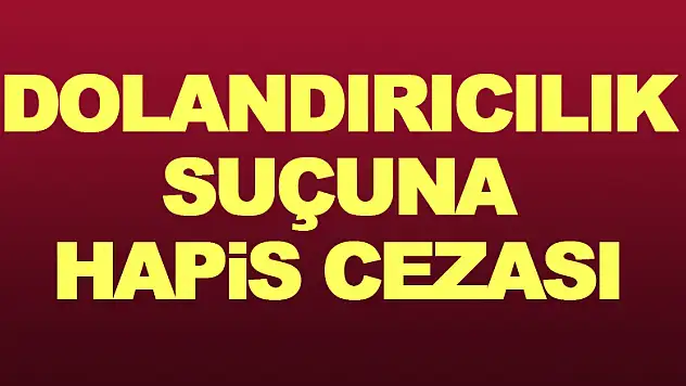 Samsun'da 2 kişiye dolandırıcılık suçundan 2 yıl 1'er ay hapis cezası