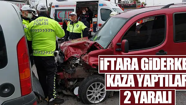 İftara giderken kaza yaptılar: 2 yaralı