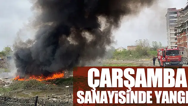 Çarşamba Sanayisinde Yangın