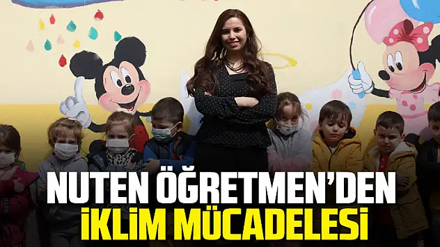 İlham veren öğretmen şimdi de iklim değişikliğiyle mücadelede rol alıyor