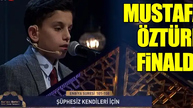 MUSTAFA ÖZTÜRK FİNALDE