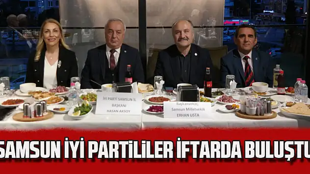 Samsun İYİ Partililer İftarda Buluştu