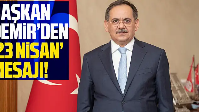 Başkan Demir'den '23 Nisan' mesajı!