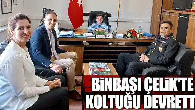 BİNBAŞI ÇELİK'TE KOLTUĞU DEVRETTİ