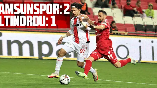 Samsunspor: 2 - Altınordu: 1