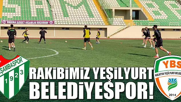 Rakibimiz Yeşilyurt Belediyespor!