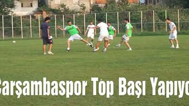 Çarşambaspor Top Başı Yapıyor