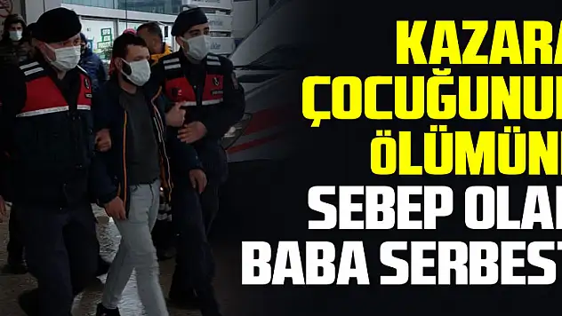 Silahı temizlerken kazara çocuğunun ölümüne sebep olan baba serbest bırakıldı