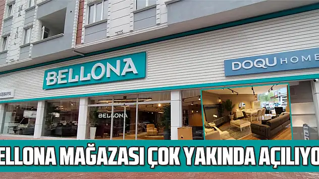 Bellona Mağazası çok yakında açılıyor