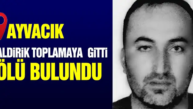 Kaldirik toplamaya giden şahıs derede ölü bulundu