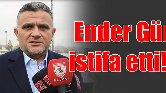 Ender Gür istifa etti! 
