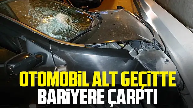 otomobil alt geçitte bariyere çarptı