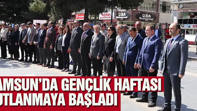 Samsun'da Gençlik Haftası kutlanmaya başladı
