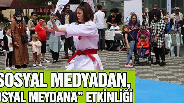 'Sosyal Medyadan, Sosyal Meydana' etkinliği