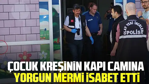 Hastanedeki çocuk kreşinin kapı camına yorgun mermi isabet etti