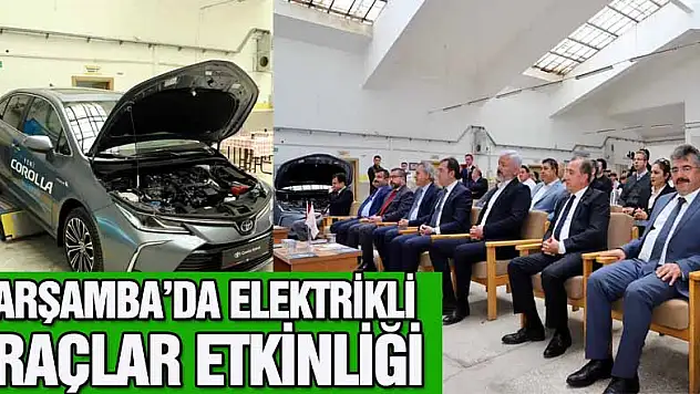 ÇARŞAMBA'DA ELEKTRİKLİ ARAÇLAR ETKİNLİĞİ