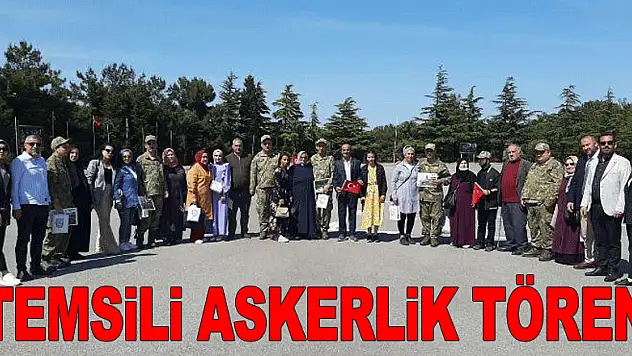 TEMSİLİ ASKERLİK TÖRENİ