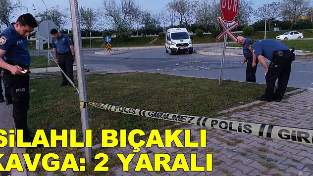 Silahlı bıçaklı kavga: 2 yaralı