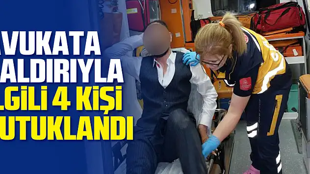 Samsun'da avukata saldırıyla ilgili 4 kişi tutuklandı