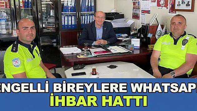 ENGELLİ BİREYLERE WHATSAPP İHBAR HATTI