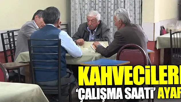 Kahvecilere 'çalışma saati' ayarı!