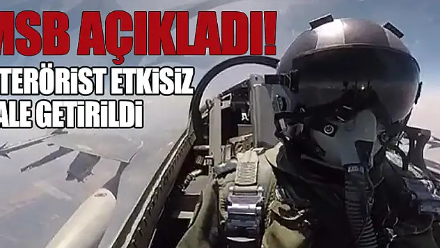 MSB açıkladı! 9 terörist etkisiz hale getirildi