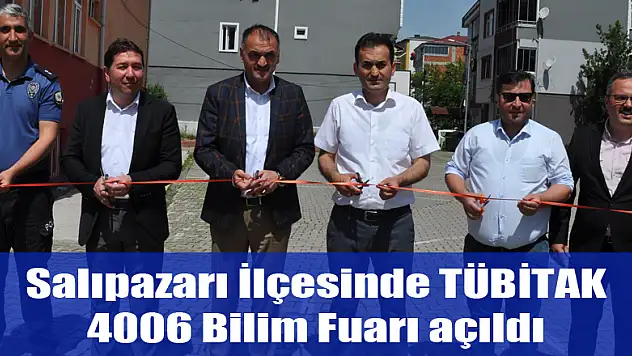 Salıpazarı İlçesinde TÜBİTAK 4006 Bilim Fuarı açıldı