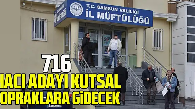 Samsun'dan 716 hacı adayı kutsal topraklara gidecek