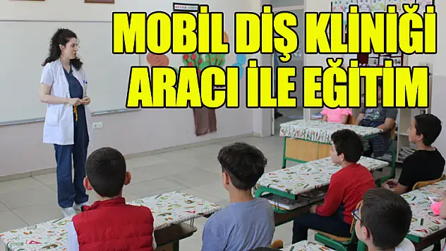 ÇARŞAMBA'DA MOBİL DİŞ KLİNİĞİ ARACI İLE EĞİTİM