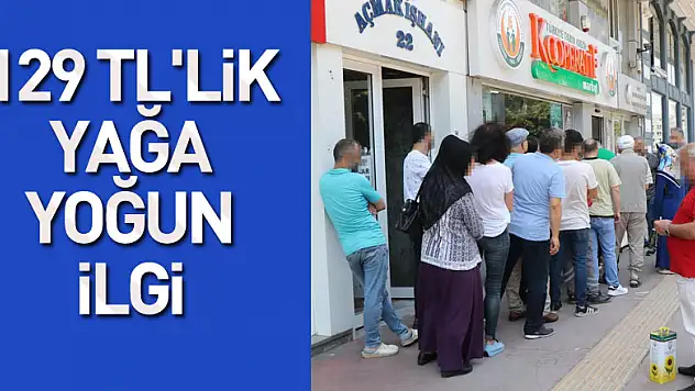 129 TL'lik yağa yoğun ilgi