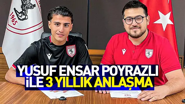 Samsunspor, Yusuf Ensar Poyrazlı ile 3 yıllık anlaşmaya vardı