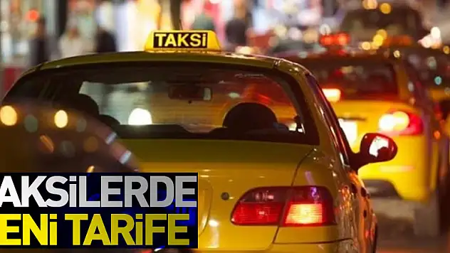 TAKSİLERDE YENİ TARİFE