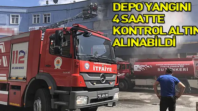 Depo yangını 4 saatte kontrol altına alınabildi