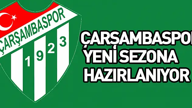 Çarşambaspor yeni sezona hazırlanıyor