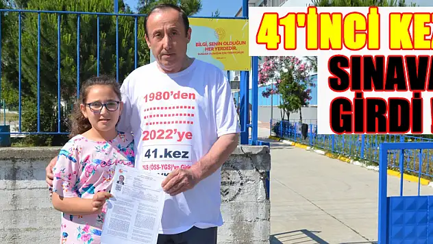 'Sınavkolik' vatandaş 41'inci kez üniversite sınavına girdi