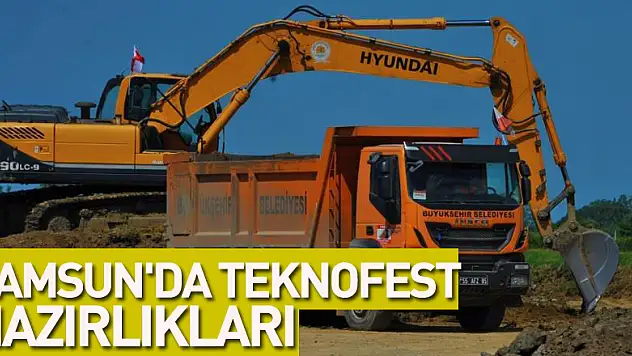 Samsun'da TEKNOFEST hazırlıkları