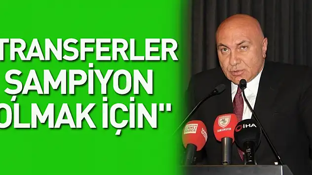 Yüksel Yıldırım: 'Transferler şampiyon olmak için'