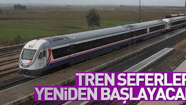 Trenler seferleri yeniden başlayacak